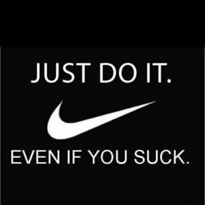 quote-nike-just do it even if you suck