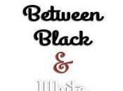 Somewhere Between Black White… Therein Lies Truth