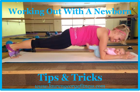 Working Out With A Newborn - 10 Tips & Tricks