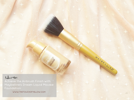 Steps & Tips to Achieve the Perfect Airbrush Finish with Maybelline's Dream Liquid Mousse Foundation