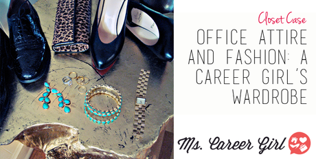 Office Attire and Fashion: A Career Girl’s Wardrobe