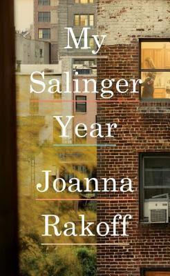 THE SUNDAY REVIEW | MY SALINGER YEAR - JOANNA RAKOFF