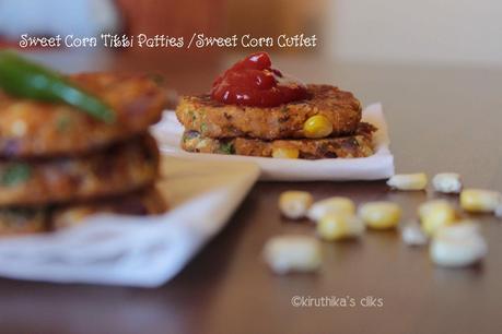Sweet Corn Tikki Patties Recipe /Corn Cutlet /Sweet Corn Croquette