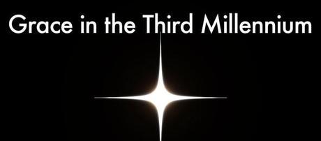 Grace in the Third Millennium