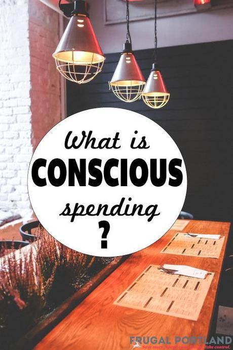 What is conscious spending? FrugalPortland.com