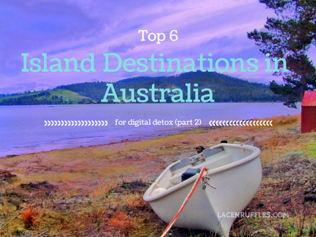 Untag & Relax! 6 Island Destinations in Australia for Digital Detox (