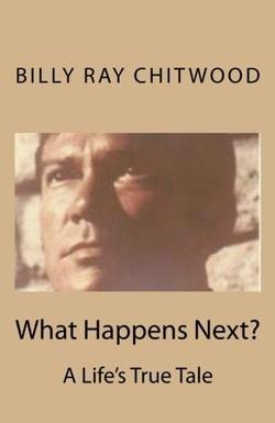 Author Interview: Billy Ray Chitwood: The Most Exhilarating Success Has Been My Writing Eleven Books