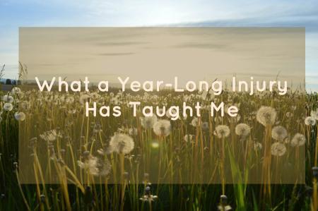 What I’ve Learned From a Year-Long Injury yearlong injury