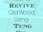 Revive Wood Using Tung