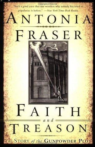 Faith and Treason by Antonia Fraser