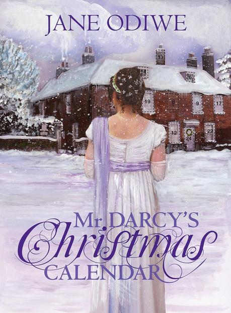 SPOTLIGHT ON ... MR DARCY'S CHRISTMAS CALENDAR BY JANE ODIWE