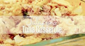 Homemade Jalapeno Tuna Casserole Recipe