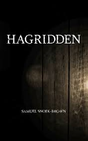 HAGRIDDEN BY SAMUEL SNOEK-BROWN- A BOOK REVIEW