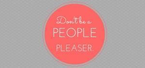 Don't be a people pleaser2