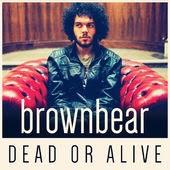 Single Review - Brownbear - Dead Or Alive