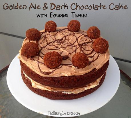 Golden Ale & Dark Chocolate Cake with Exploding Truffles