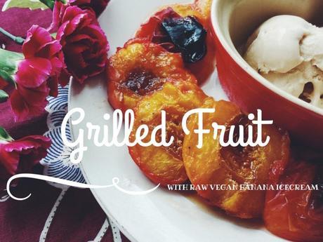 Healthy Breakfast: Grilled Fruit With Raw Vegan Banana Ice Cream