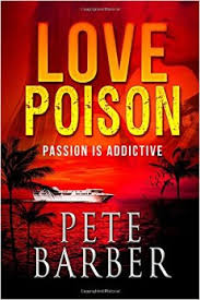 LOVE POISON BY PETE BARBER - A BOOK REVIEW