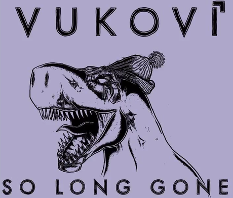 Single Review - Vukovi - So Long Gone