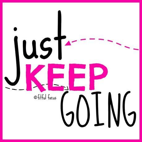 Just Keep Going via Fitful Focus #fitspo #fitnessmantra #motivation