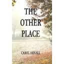 THE OTHER PLACE BY CAROL ARNALL- PRESS RELEASE