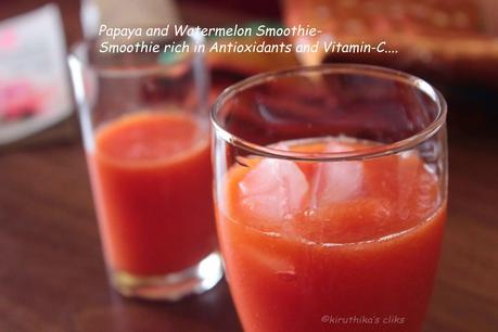 Papaya and Watermelon Smoothie- Smoothie rich in Antioxidants and Vitamin-C