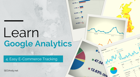 Google Analytics – E-Commerce Tracking Explained