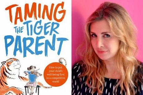 Taming the Tiger Parent by Tanith Carey