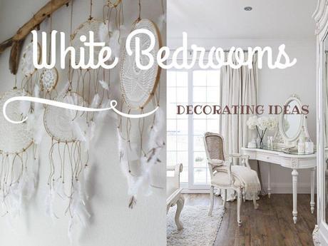 Decorating tips for all white bedrooms | Lace n Ruffles