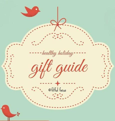 Healthy Holiday Gift Guide for every budget via Fitful Focus #holidayshopping #giftguide #healthy