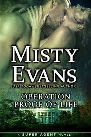 Operation Proof of Life- A Super Agent Novel- by Misty Evans