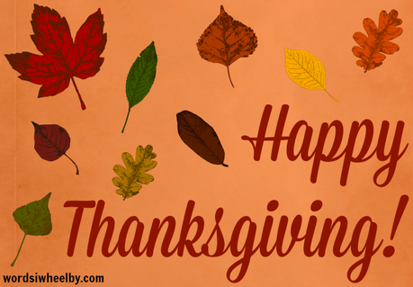 Happy Thanksgiving from Words I Wheel By