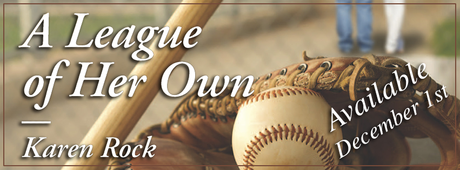 A LEAGUE OF HER OWN BY KAREN ROCK SPOTLIGHT- PRE - ORDER NOW!