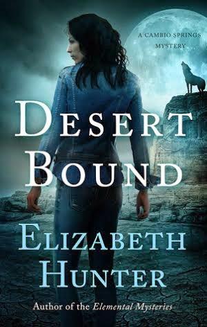 DESERT BOUND BY ELIZABETH HUNTER-  A BOOK REVIEW