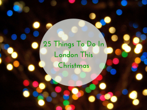 25 Things To Do In London This Christmas-3