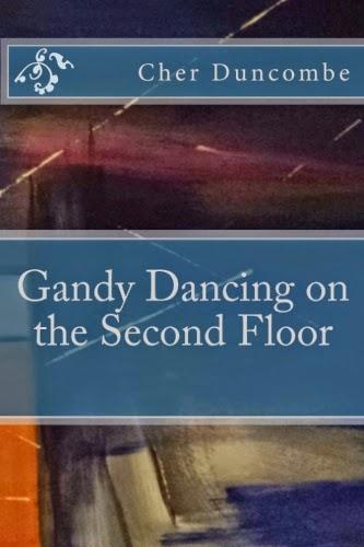 Author Interview: Cheryl Duncombe: Gandy Dancing on the Second Floor