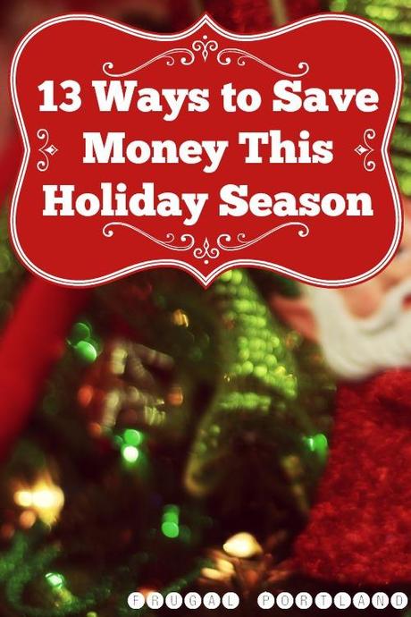 13 ways to save money this holiday season -- Frugal Portland