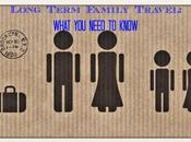 Long-Term Family Travel: What Need Know