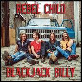 Blackjack Billy - Rebel Child