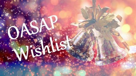 OASAP Wishlist