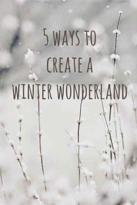5 ways to create a Winter Wonderland