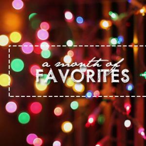 A Month of Favorites