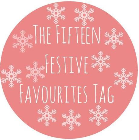 The Fifteen Festive Favourites Tag