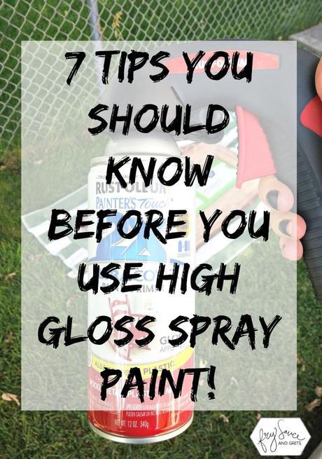 Tips for using high gloss spray paint from FrySauceandGrits.com