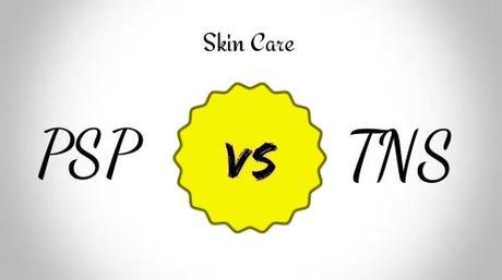 Guest Post - Skin Care: PSP vs TNS? Guest Post - Skin Care: PSP vs TNS?