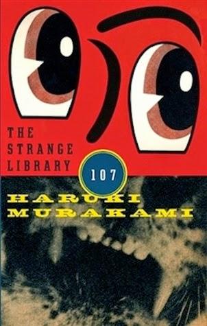 THE SUNDAY REVIEW | THE STRANGE LIBRARY - HARUKI MURAKAMI