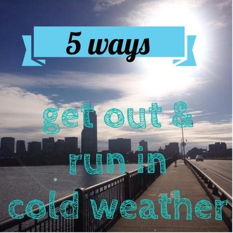 5 Ways to get out and run in cold weather