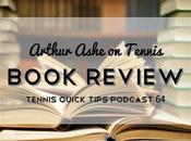 Arthur Ashe Tennis Book Review Quick Tips Podcast