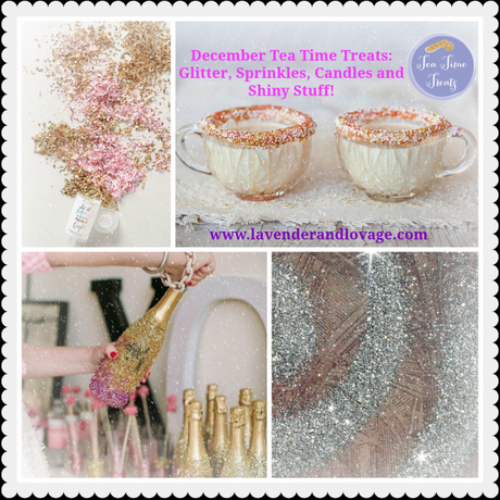 December Tea Time Treats: Glitter, Sprinkles, Candles and Shiny Stuff!