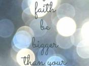 Make Sure Your Faith Bigger Than Fear